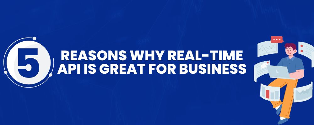 5 Reasons Why Real-Time API Is Great for Business